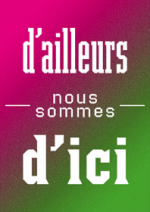 D'ailleurs nous sommes d'ici