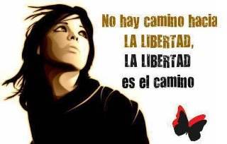 Il n'y a pas de chemin vers la liberté, la liberté est ton chemin