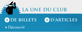 Plus de billets, plus d'articles, découvrez la une du Club