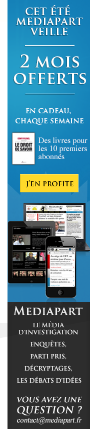 Cet été Mediapart veille, 2 mois offerts.