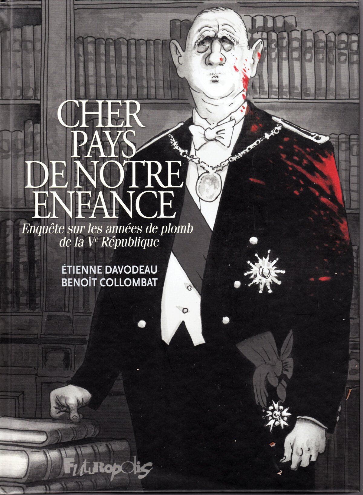 Cher pays de notre enfance une enquête dessinée sur le SAC et les milices patronales Le Club