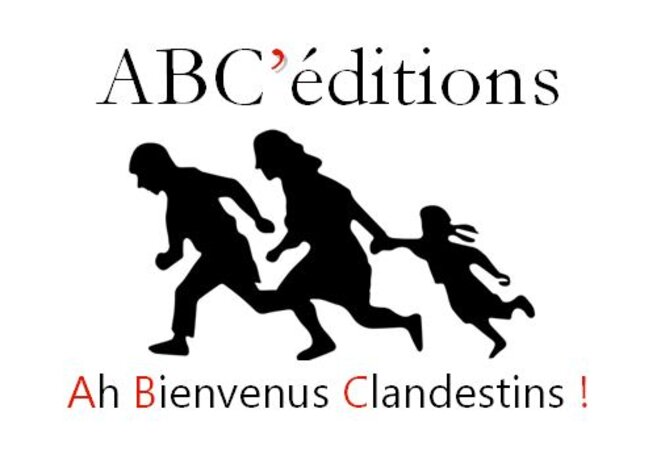 Ah Bienvenus Clandestins ! © ABC’éditions Ah Bienvenus Clandestins ! © ABC’éditions