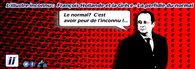 François Hollande et la Grèce -  La perfidie du normal