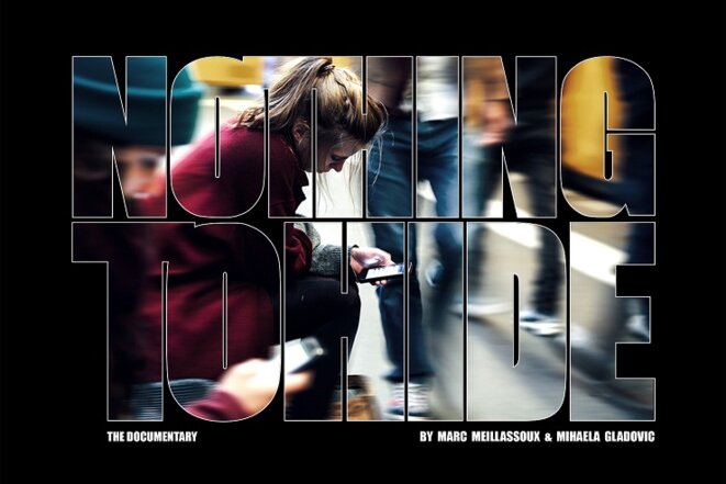 Nothing to Hide - documentaire sur la surveillance en cours de réalisation Nothing to Hide - documentaire sur la surveillance en cours de réalisation