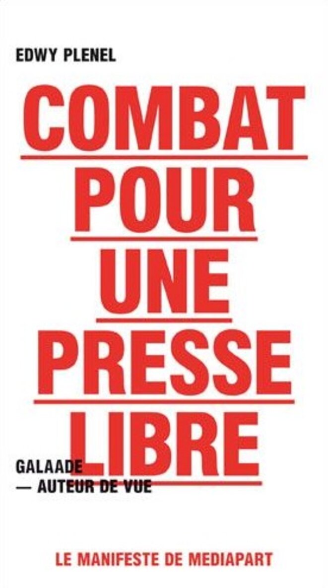 Le Manifeste de Mediapart (2009) paru chez Galaade Le Manifeste de Mediapart (2009) paru chez Galaade