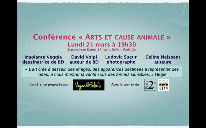 Conférence «Arts et cause animale», lundi 21 mars à 19h30 à l’espace Jean Dame, 17 rue Léopold Bellan 75002 Paris