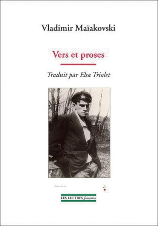 Couverture du livre Vladimir Maïakovski, Vers et proses. Choisis, traduits, commentés par Elsa Triolet, précédés des souvenirs sur Maïakovski d’Elsa Triolet, Le Temps des Cerises, Paris, 2014, 485 pages, 22 euros. Couverture du livre Vladimir Maïakovski, Vers et proses. Choisis, traduits, commentés par Elsa Triolet, précédés des souvenirs sur Maïakovski d’Elsa Triolet, Le Temps des Cerises, Paris, 2014, 485 pages, 22 euros.