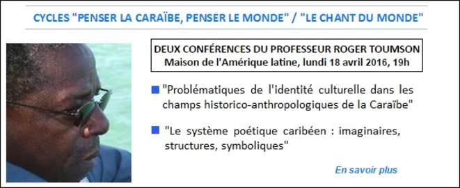 Deux conférences de Roger Toumson à l'ITM (lundi 18 avril 19h Maison de l'Am. latine)