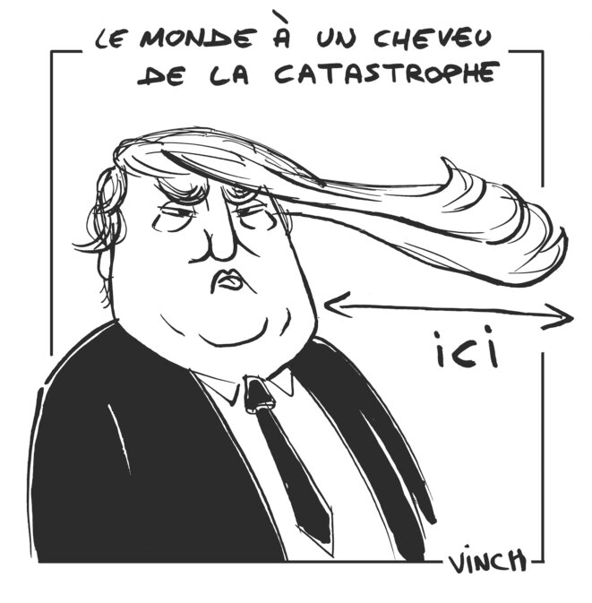Donald Trump: Le monde à un cheveu de la catastrophe