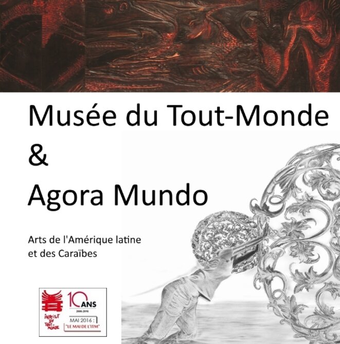 Mardi 10 mai : vernissage de l'exposition "Le Musée du Tout-Monde & Agora Mundo"