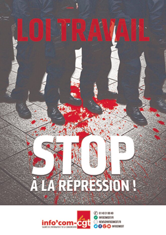 Comme la précédente, il y a deux semaines, cette nouvelle affiche d’Info"com CGT, qui dénonce la répression menée contre le mouvement d’opposition à la loi Travail, fait scandale parmi les syndicats de policiers. Comme la précédente, il y a deux semaines, cette nouvelle affiche d’Info"com CGT, qui dénonce la répression menée contre le mouvement d’opposition à la loi Travail, fait scandale parmi les syndicats de policiers.