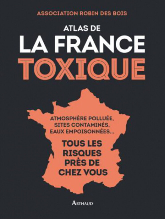 L’« Atlas de la France toxique » dresse l’inventaire des sites les plus pollués