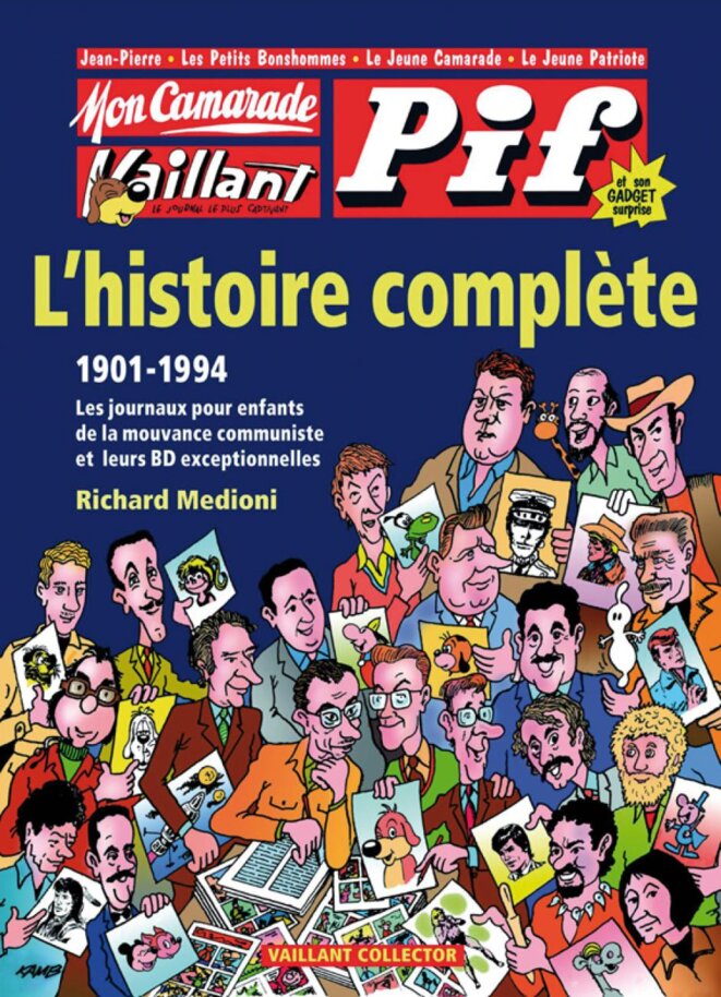 Mon Camarade - Vaillant - Pif Gadget : L’histoire complète (1901-1994), Richard Medio