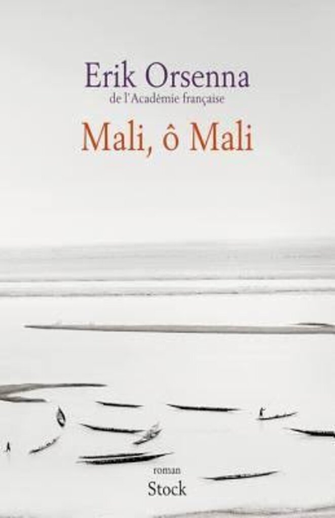 Eric Orsenna Mali ô Mali Eric Orsenna Mali ô Mali