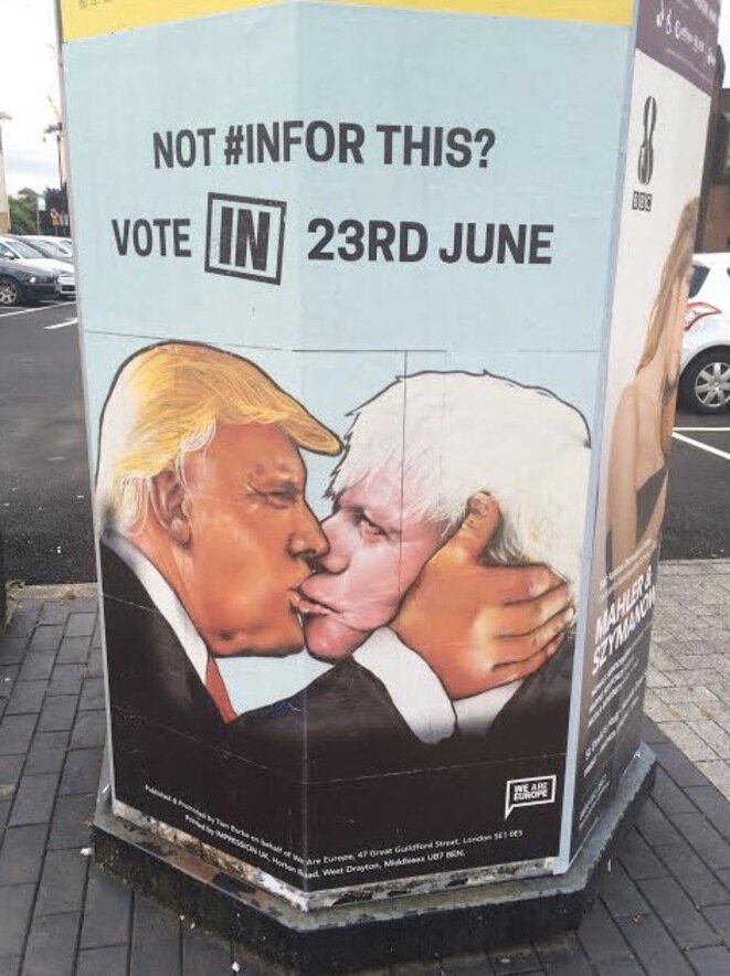 El beso de Donald Trump y Boris Johnson (ex alcalde de Londres y partidario del "Leave"), cartel de la campaña por el "Remain".