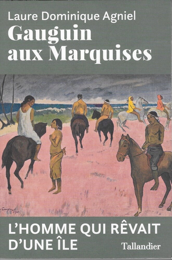 Laure Dominique Agniel's book 'Gauguin aux Marquises' Laure Dominique Agniel's book 'Gauguin aux Marquises'