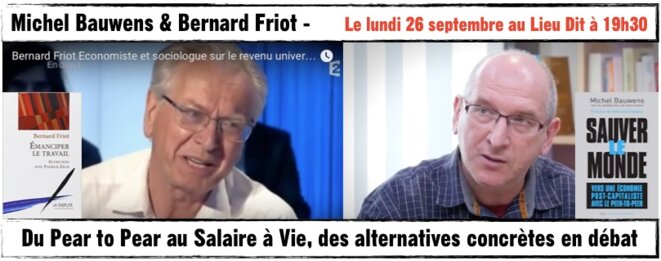 Michel Bauwens et Bernard Friot Michel Bauwens et Bernard Friot