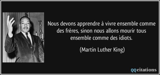 quote-nous-devons-apprendre-a-vivre-ensemble-comme-des-freres-sinon-nous-allons-mourir-tous-ensemble-martin-luther-king-180259