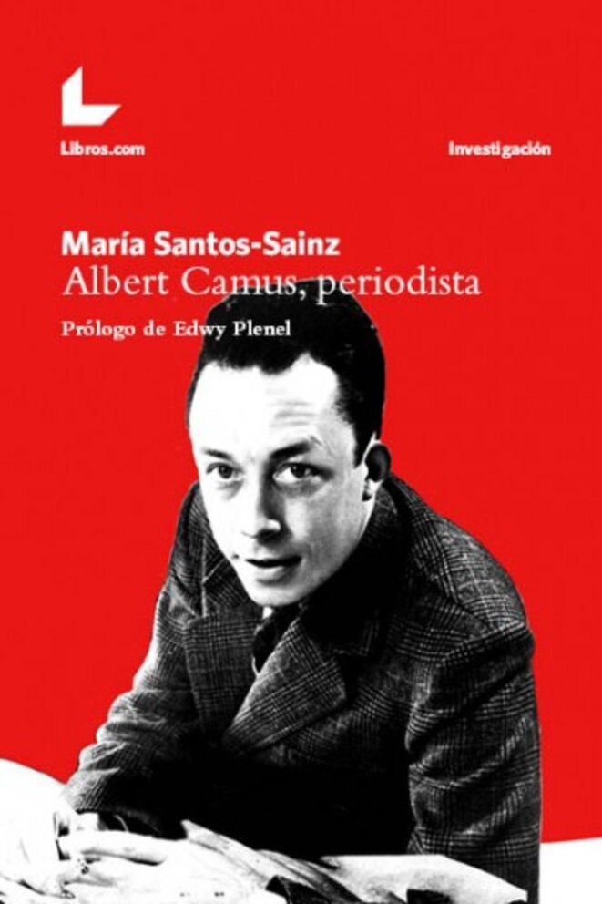 "Albert Camus, journaliste", par Maria Santos-Sainz "Albert Camus, journaliste", par Maria Santos-Sainz