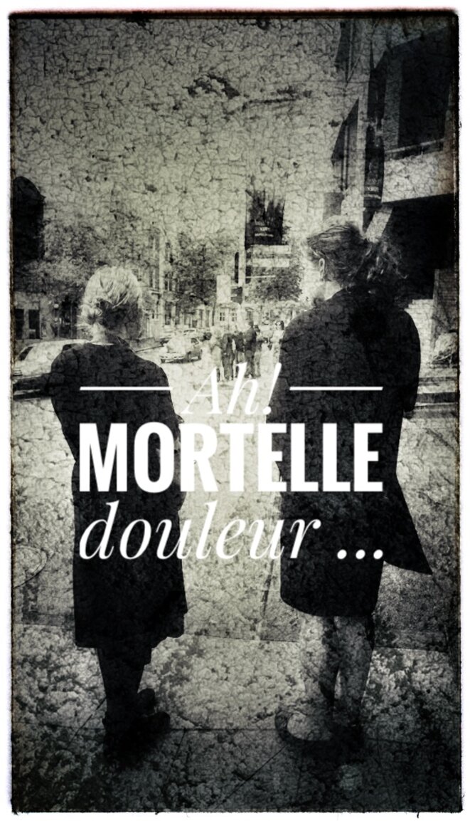 AH ! MORTELLE DOULEUR…