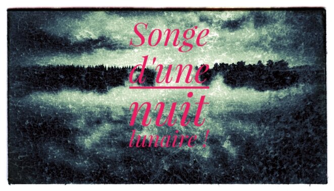 SONGE D’UNE NUIT LUNAIRE