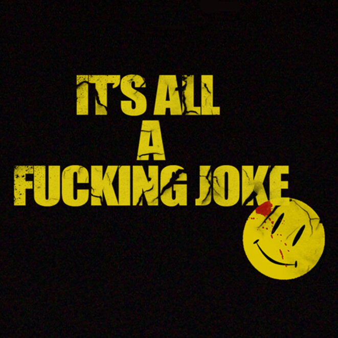 watchmen-its-all-a-fucking-joke-the-comedian1