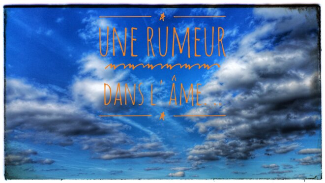 UNE RUMEUR DANS l’AME