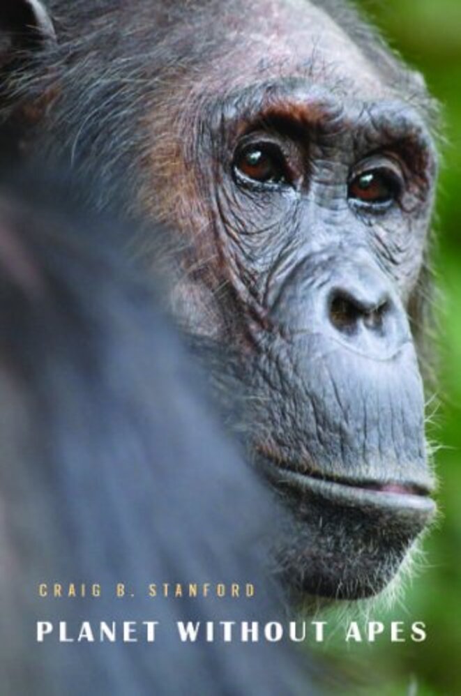 Planet Without Apes by Craig B. Stanford (2012) Planet Without Apes by Craig B. Stanford (2012)