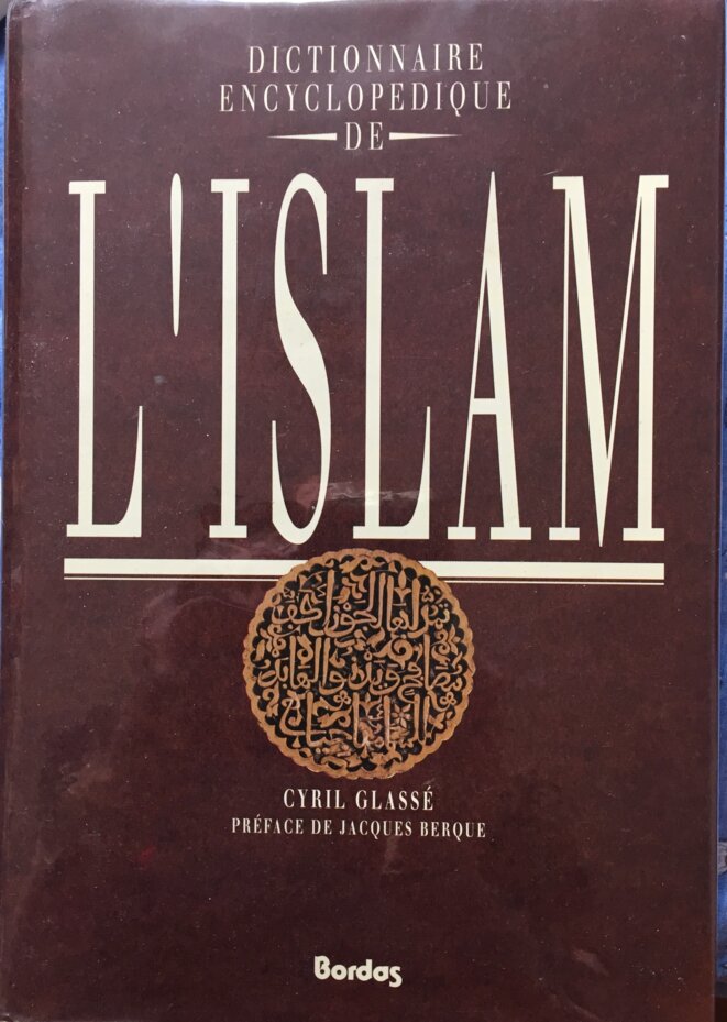 DICTIONNAIRE ENCYCLOPÉDIQUE DE L'ISLAM © Cyril Glassé DICTIONNAIRE ENCYCLOPÉDIQUE DE L'ISLAM © Cyril Glassé