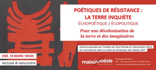 "Poétiques de résistance : La terre inquiète", 19 mars, Paris Maison de la Poésie