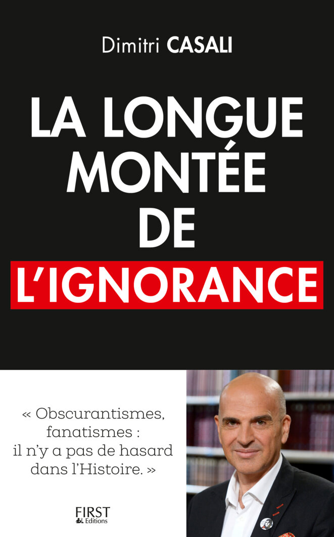 La longue montée de l'ignorance, par Dimitri Casali La longue montée de l'ignorance, par Dimitri Casali