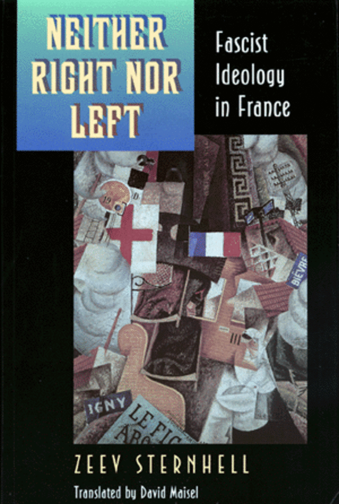 Neither Right nor Left: Fascist Ideology in France, Zeev Sternhell Neither Right nor Left: Fascist Ideology in France, Zeev Sternhell