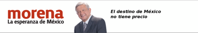 “Morena : l’espérance du Mexique / Le destin du Mexique n’a pas de prix.” © MORENA “Morena : l’espérance du Mexique / Le destin du Mexique n’a pas de prix.” © MORENA