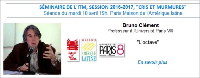 Séminaire de l'ITM, mardi 18 avril 19h, Maison de l'Amérique latine : Bruno Clément