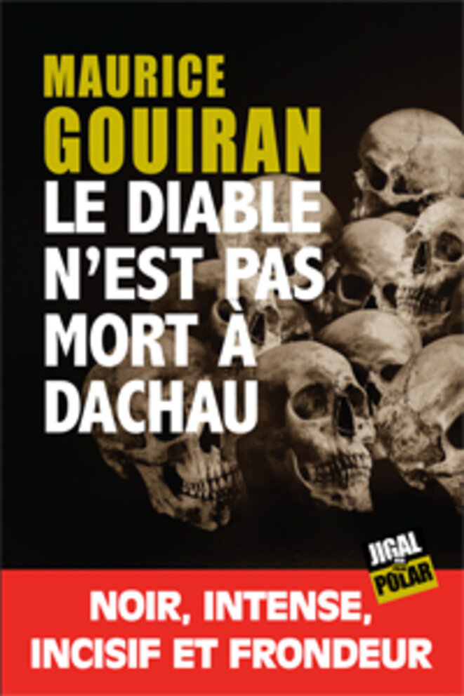 le diable n'est pas mort à Dachau © Jigal le diable n'est pas mort à Dachau © Jigal