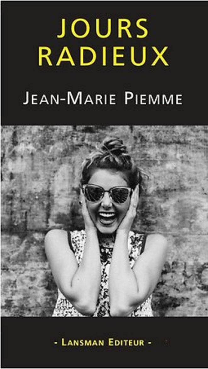 «Jours Radieux» de Jean-Marie Piemme, un conte noir où tout va bien