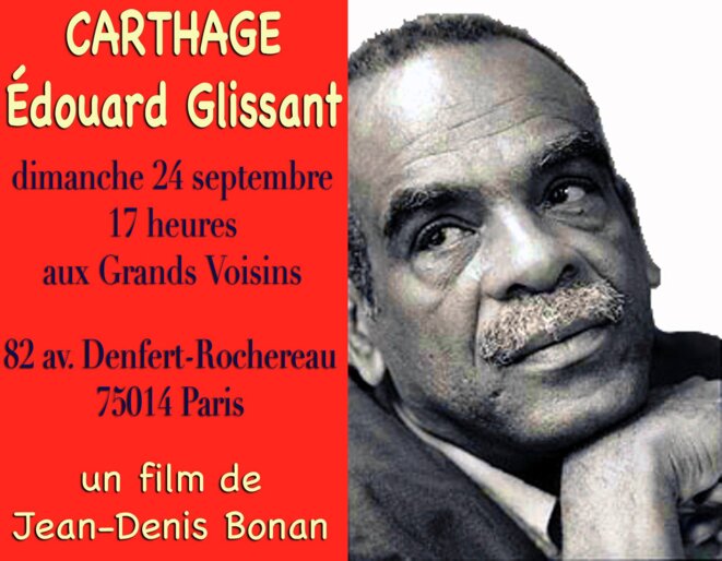 « Carthage Édouard Glissant », le film de Jean-Denis Bonan (2005) : Paris 24.09.2017