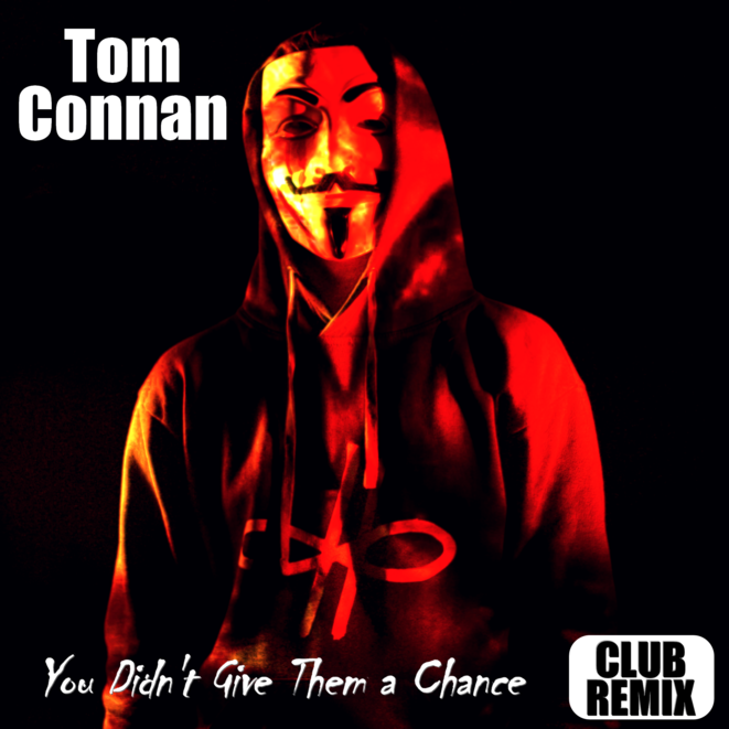Pochette du single "You Didn't Give Them a Chance (Club Remix)" de Tom Connan © Tom Connan Pochette du single "You Didn't Give Them a Chance (Club Remix)" de Tom Connan © Tom Connan