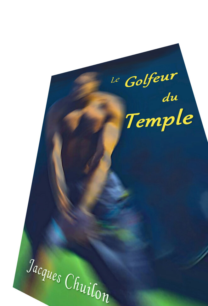 Le Golfeur du Temple par Jacques Chuilon chez Librinova Le Golfeur du Temple par Jacques Chuilon chez Librinova