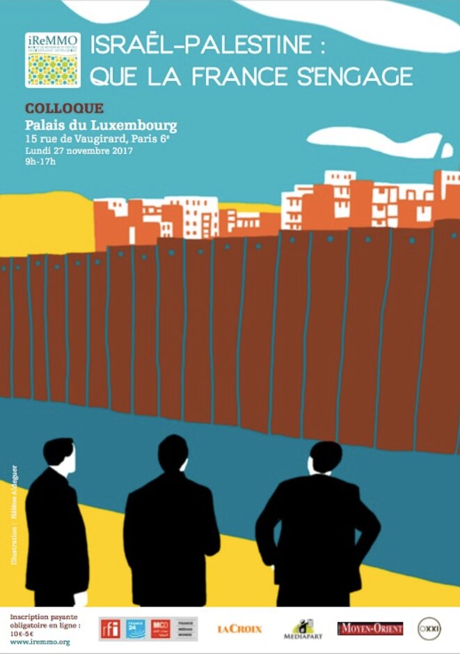 Colloque « Israël-Palestine : que la France s’engage » Colloque « Israël-Palestine : que la France s’engage »