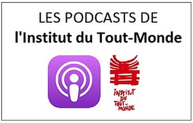 Lancement sur SoundCloud, des « PODCASTS DE L'INSTITUT DU TOUT-MONDE »