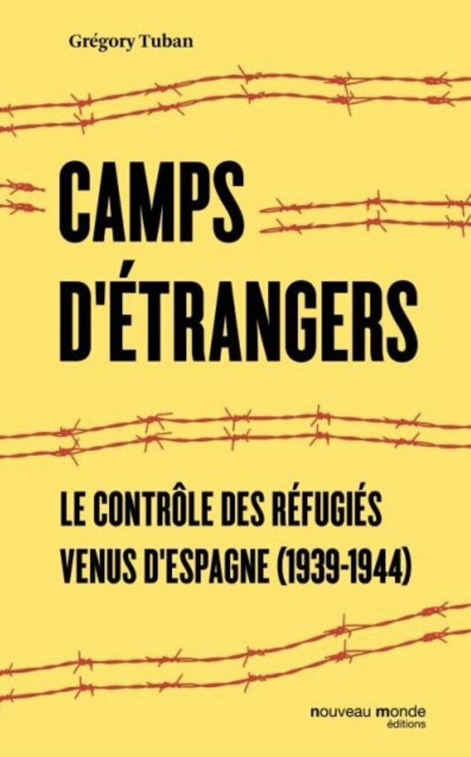 The cover of Grégory Tuban's book detailing the treatment of Spanish refugees in France between 1939 and 1944. The cover of Grégory Tuban's book detailing the treatment of Spanish refugees in France between 1939 and 1944.