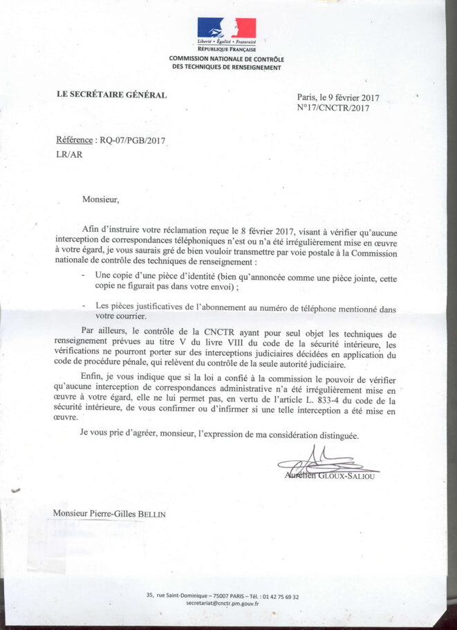Quand l'on vous dit cela après avoir lu les réponses-types de la CNIL (bien désolée de ne pouvoir faire mieux, ainsi que me l'a dit une fois une fonctionnaire), vous savez que ce n'est pas la peine de continuer. Mais que se passerait-il si, pour rendre service, la DGSE nous écoutait de l'étranger ? Cela se serait passé pour le député Thierry Solère, ce qui a été dementi par l'organisme concerné (voir ici : https://www.mediapart.fr/journal/france/130416/ecoutes-de-thierry-solere-la-dgse-dement-la © Pierre-Gilles Bellin Quand l'on vous dit cela après avoir lu les réponses-types de la CNIL (bien désolée de ne pouvoir faire mieux, ainsi que me l'a dit une fois une fonctionnaire), vous savez que ce n'est pas la peine de continuer. Mais que se passerait-il si, pour rendre service, la DGSE nous écoutait de l'étranger ? Cela se serait passé pour le député Thierry Solère, ce qui a été dementi par l'organisme concerné (voir ici : https://www.mediapart.fr/journal/france/130416/ecoutes-de-thierry-solere-la-dgse-dement-la © Pierre-Gilles Bellin