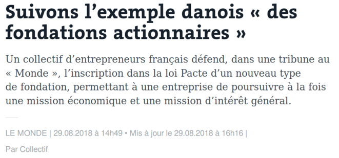 https://www.lemonde.fr/idees/article/2018/08/29/suivons-l-exemple-danois-des-fondations-actionnaires_5347658_3232.html https://www.lemonde.fr/idees/article/2018/08/29/suivons-l-exemple-danois-des-fondations-actionnaires_5347658_3232.html