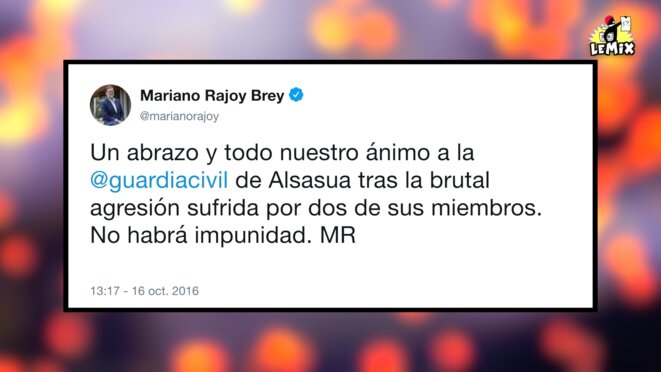 « Un abrazo y todo nuestro ánimo a la @guardiacivil de Alsasua tras la brutal agresión sufrida por dos de sus miembros. No habrá impunidad. MR » © LPL « Un abrazo y todo nuestro ánimo a la @guardiacivil de Alsasua tras la brutal agresión sufrida por dos de sus miembros. No habrá impunidad. MR » © LPL