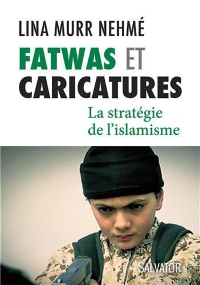Fatwas et caricatures La stratégie de l'islamisme vue par Lina MURR NEHME