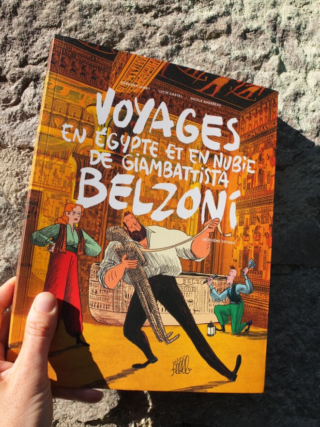 Deuxième opus des Voyages en Egypte et en Nubie de Giambattista Belzoni en librairies le 20 septembre