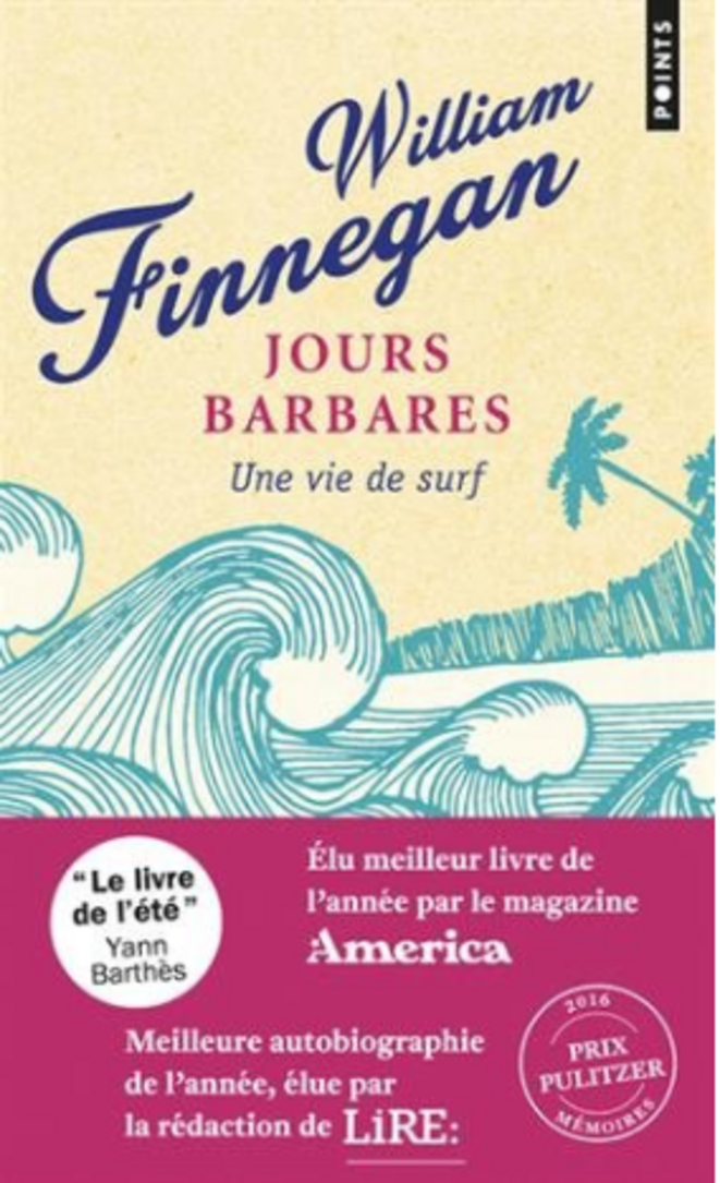 Jours barbares de William Finnegan (chez Points) Jours barbares de William Finnegan (chez Points)