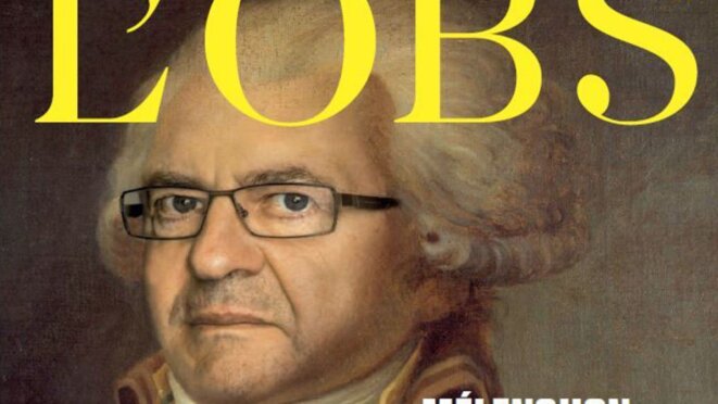 Jean-Luc Mélenchon, déguisé en Robespierre, est en une de L'obs. L'Obs Jean-Luc Mélenchon, déguisé en Robespierre, est en une de L'obs. L'Obs