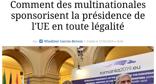 http://www.lefigaro.fr/conjoncture/2019/02/27/20002-20190227ARTFIG00225-comment-des-multinationales-sponsorisent-la-presidence-de-l-ue-en-toute-legalite.php http://www.lefigaro.fr/conjoncture/2019/02/27/20002-20190227ARTFIG00225-comment-des-multinationales-sponsorisent-la-presidence-de-l-ue-en-toute-legalite.php